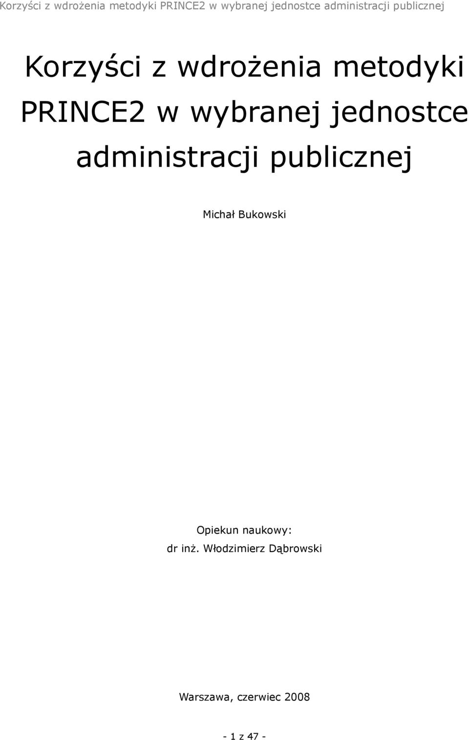 Michał Bukowski Opiekun naukowy: dr inż.