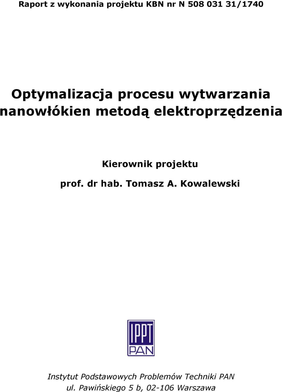 elektroprzędzenia Kierownik projektu prof. dr hab. Tomasz A.