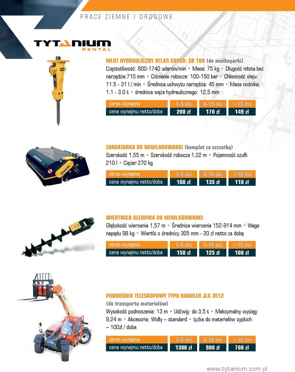 0 t średnica węża hydraulicznego: 12,5 mm 200 zł 170 zł 149 zł ZAMIATARKA DO MINIŁADOWARKI (komplet ze szczotką) Szerokość 1,55 m Szerokość robocza 1,22 m Pojemność szufli 210 l Ciężar 270 kg 160 zł