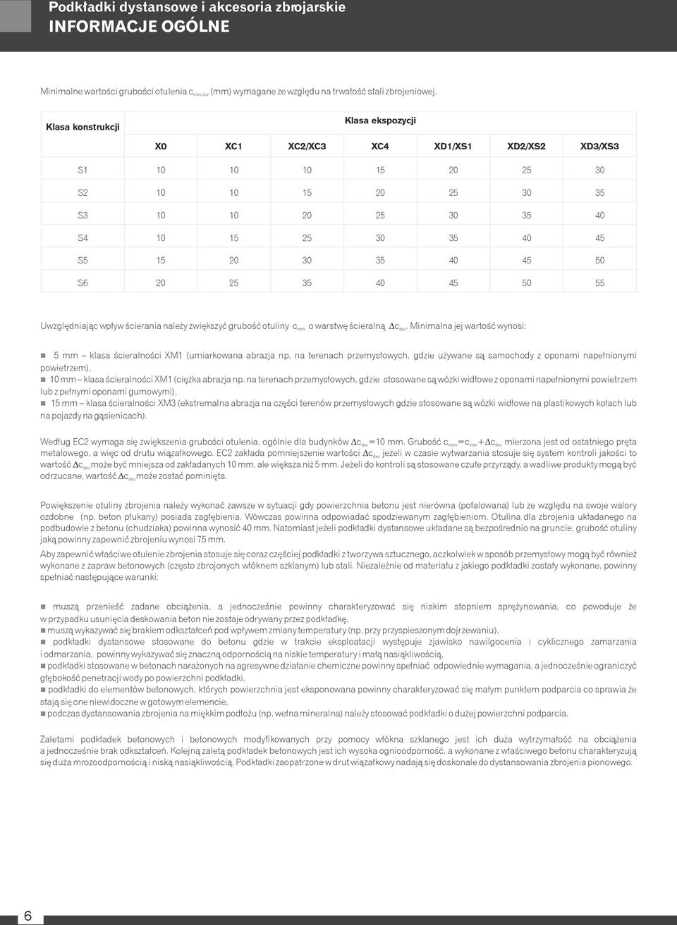 S6 20 25 35 40 45 50 55 Uwzględniając wpływ ścierania należy zwiększyć grubość otuliny c min o warstwę ścieralną c dev.