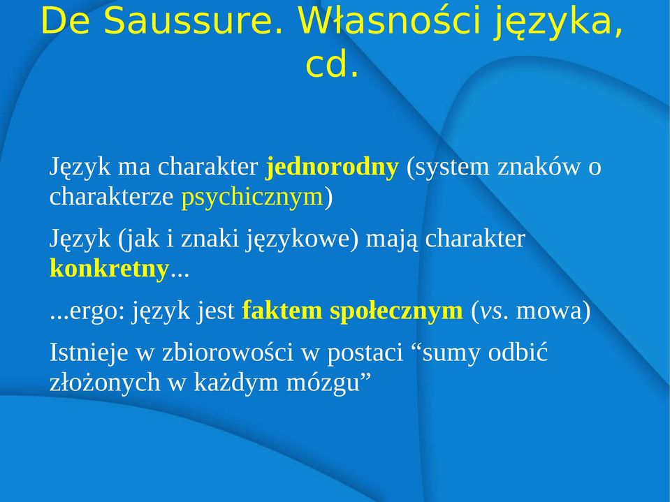 psychicznym) Język (jak i znaki językowe) mają charakter konkretny.