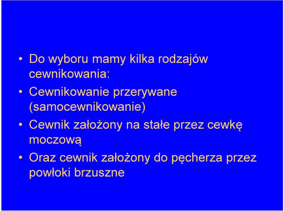 Cewnik założony na stałe przez cewkę moczową