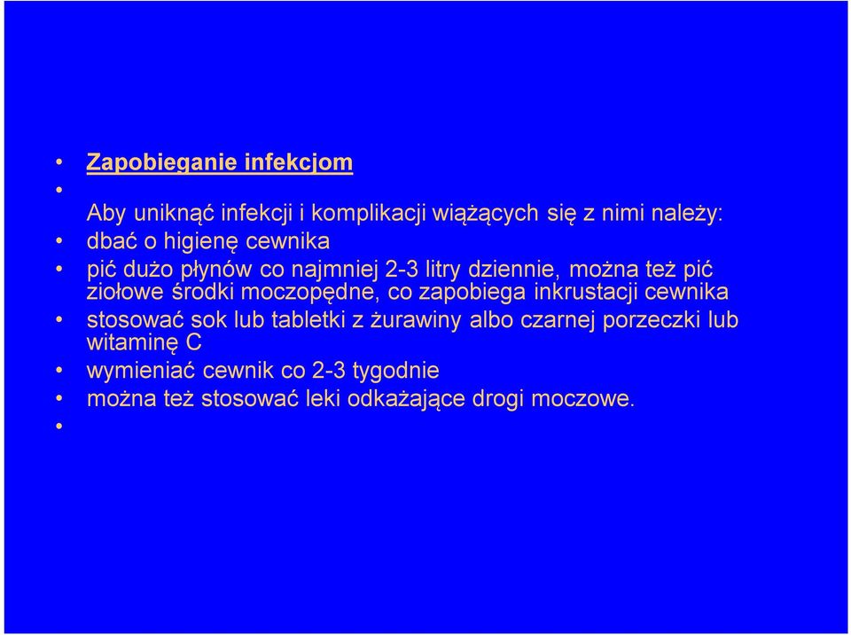 moczopędne, co zapobiega inkrustacji cewnika stosować sok lub tabletki z żurawiny albo czarnej