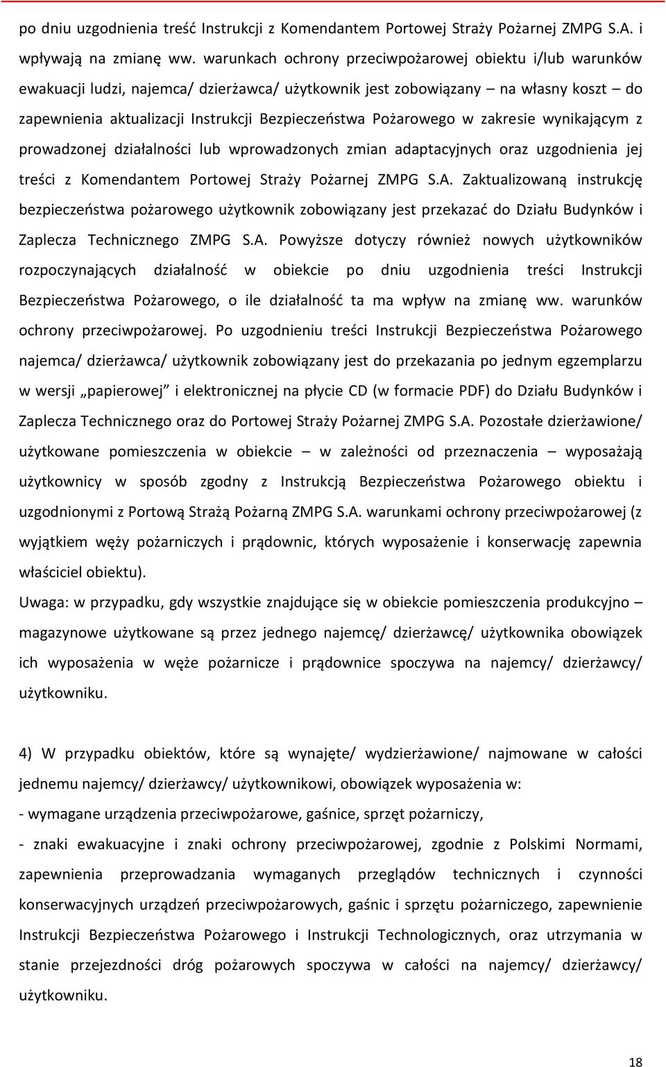 Pożarowego w zakresie wynikającym z prowadzonej działalności lub wprowadzonych zmian adaptacyjnych oraz uzgodnienia jej treści z Komendantem Portowej Straży Pożarnej ZMPG S.A.