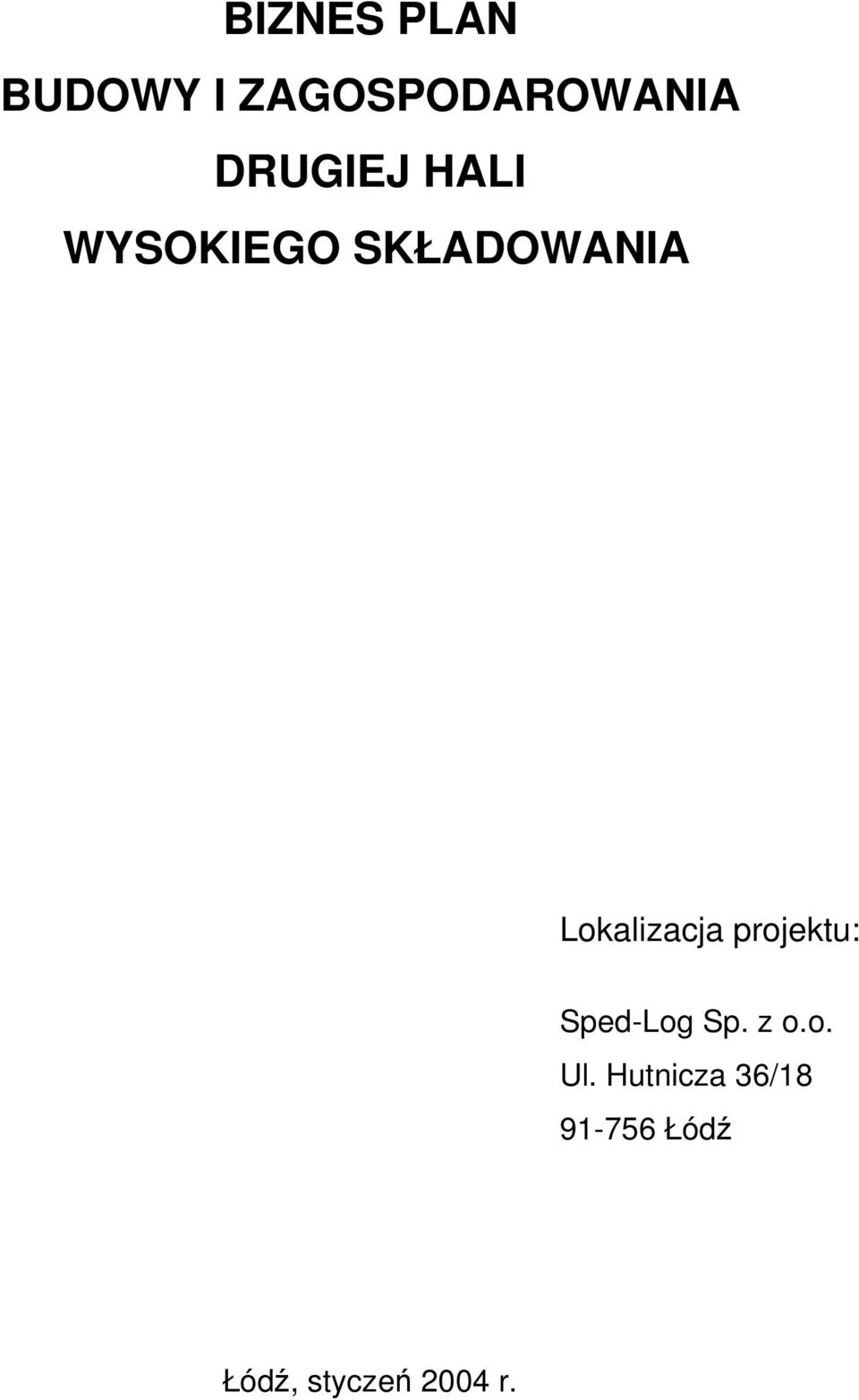 Lokalizacja projektu: Sped-Log Sp. z o.o. Ul.