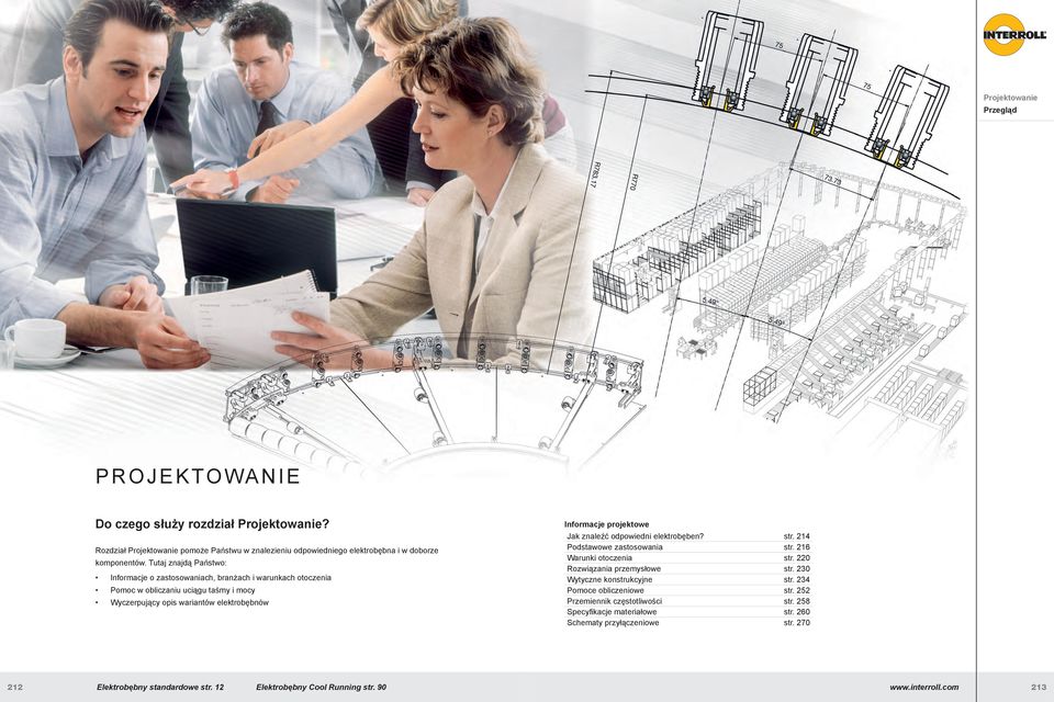 projektowe Jak znaleźć odpowiedni elektrobęben? str. 214 Podstawowe zastosowania str. 216 Warunki otoczenia str. 220 Rozwiązania przemysłowe str.