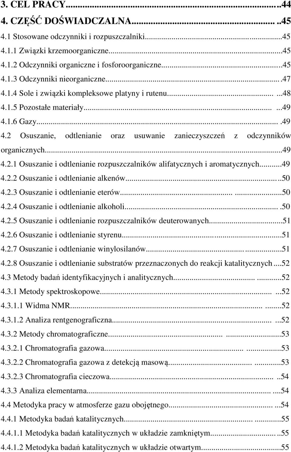 ..49 4.2.1 Osuszanie i odtlenianie rozpuszczalników alifatycznych i aromatycznych...49 4.2.2 Osuszanie i odtlenianie alkenów...50 4.2.3 Osuszanie i odtlenianie eterów...50 4.2.4 Osuszanie i odtlenianie alkoholi.