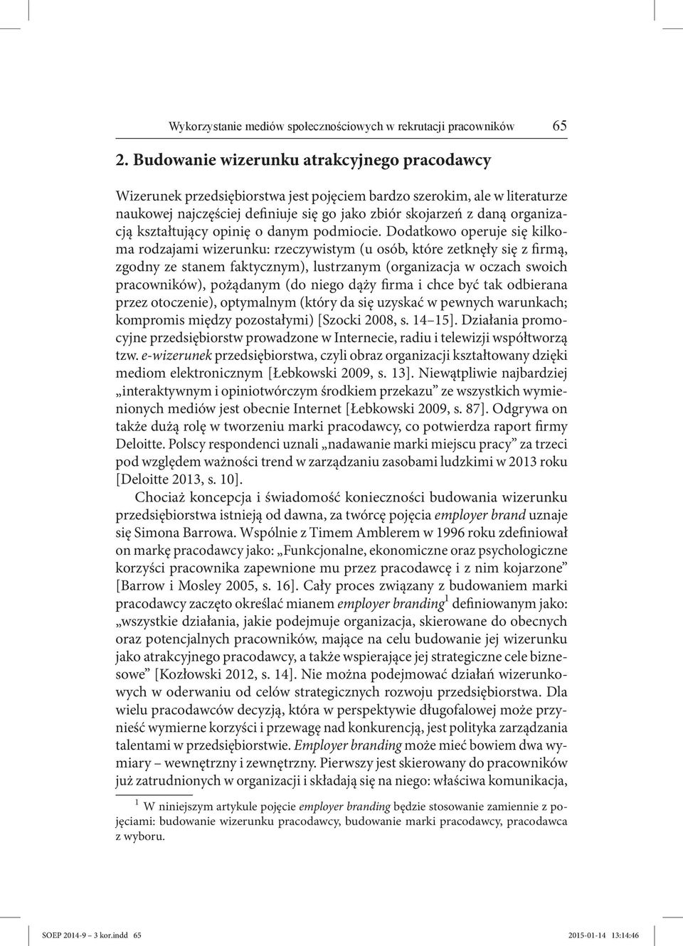 kształtujący opinię o danym podmiocie.