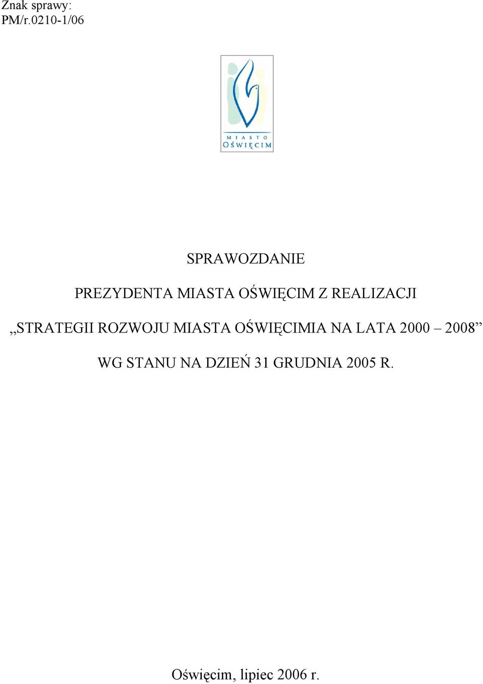 OŚWIĘCIM Z REALIZACJI STRATEGII ROZWOJU MIASTA