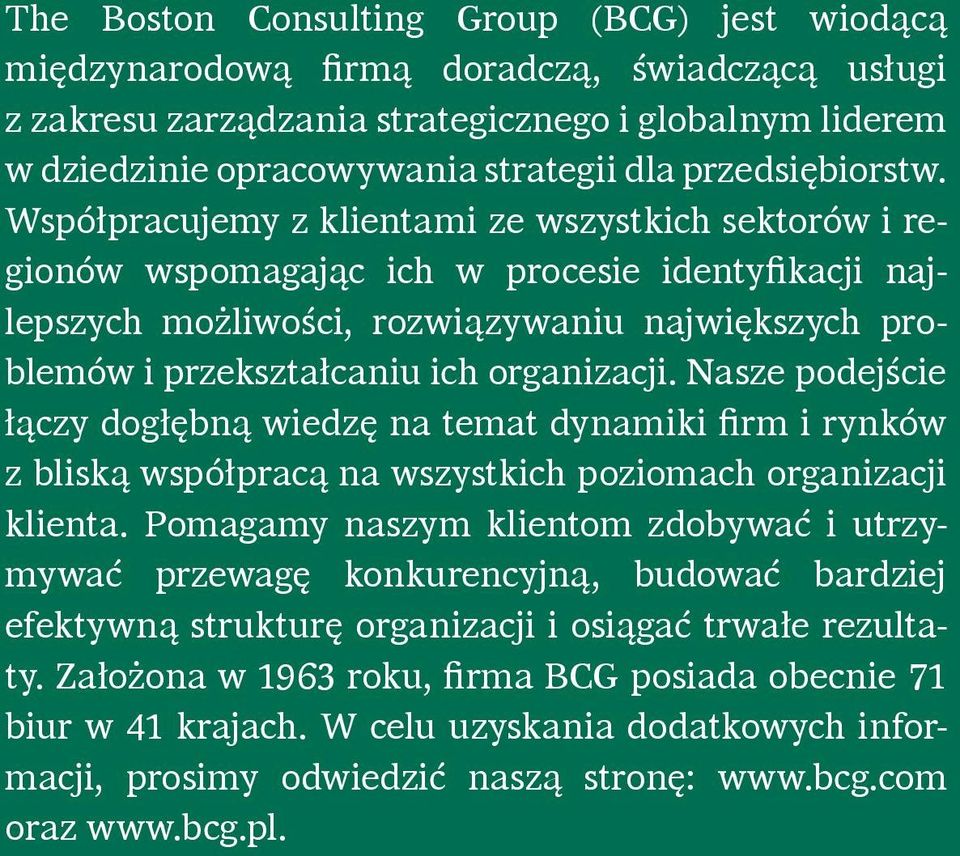 Współpracujemy z klientami ze wszystkich sektorów i regionów wspomagając ich w procesie identyfikacji najlepszych możliwości, rozwiązywaniu największych problemów i przekształcaniu ich organizacji.