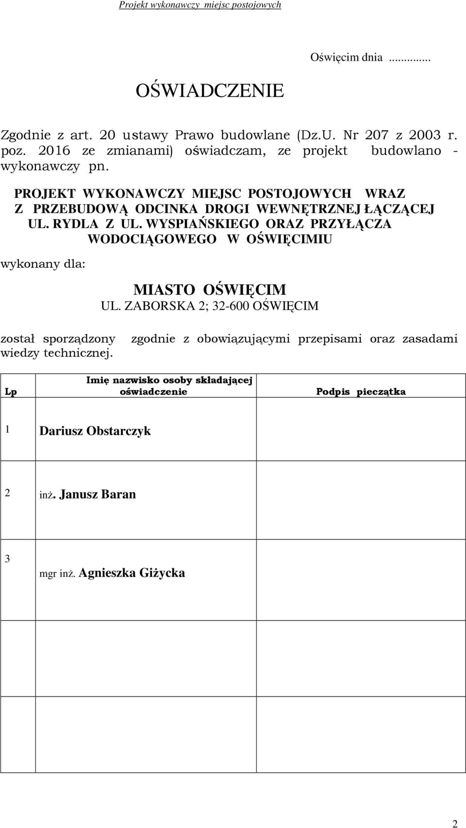 PROJEKT WYKONAWCZY MIEJSC POSTOJOWYCH WRAZ Z PRZEBUDOWĄ ODCINKA DROGI WEWNĘTRZNEJ ŁĄCZĄCEJ UL. RYDLA Z UL.