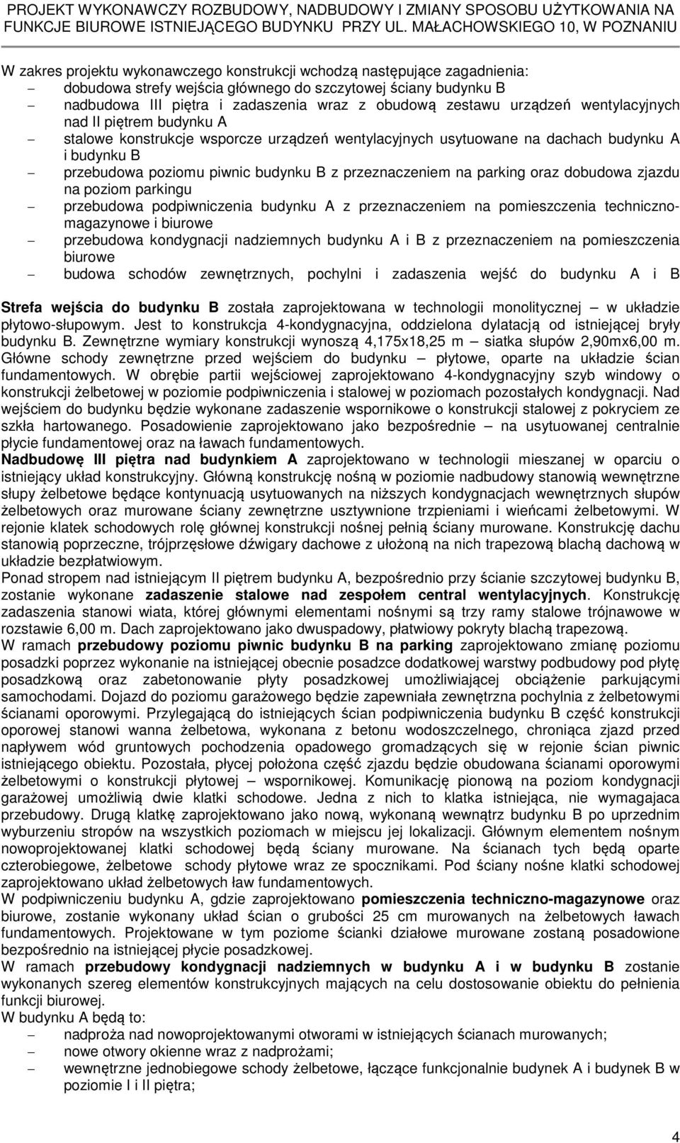 na parking oraz dobudowa zjazdu na poziom parkingu przebudowa podpiwniczenia budynku A z przeznaczeniem na pomieszczenia technicznomagazynowe i biurowe przebudowa kondygnacji nadziemnych budynku A i