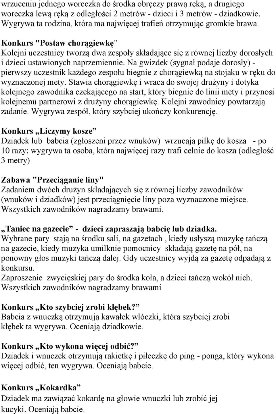 Konkurs "Postaw chorągiewkę" Kolejni uczestnicy tworzą dwa zespoły składające się z równej liczby dorosłych i dzieci ustawionych naprzemiennie.