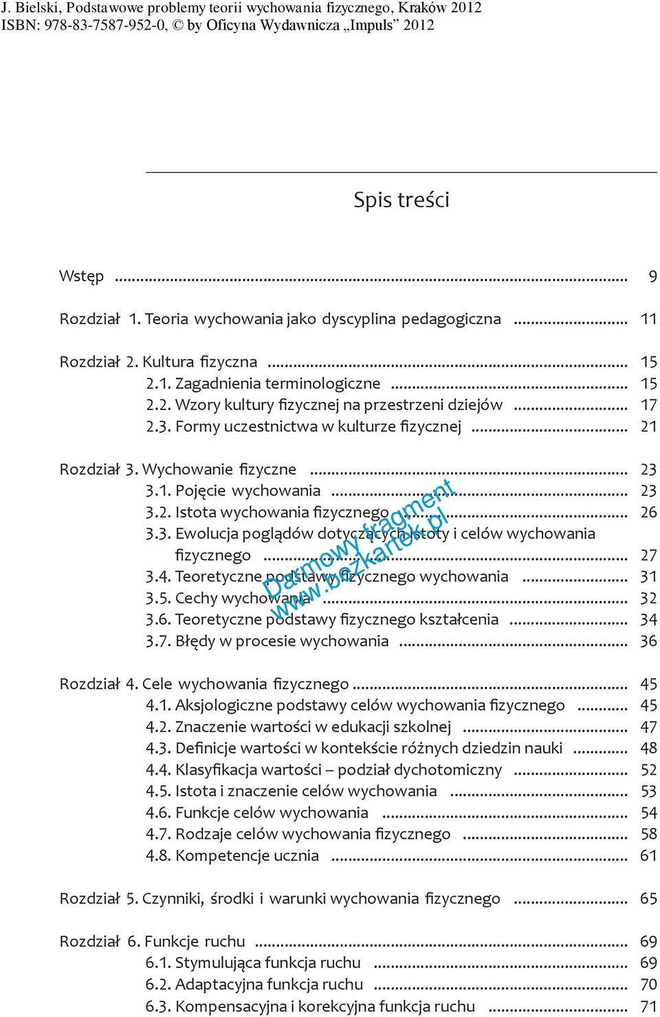 .... Teoretyczne podstawy zycznego wychowania..... Cechy wychowania..... Teoretyczne podstawy zycznego kształcenia..... Błędy w procesie wychowania... Rozdział. Cele wychowania zycznego.