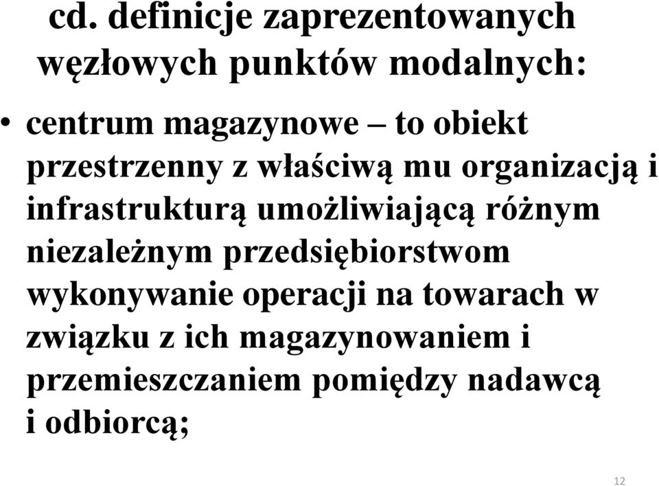 umożliwiającą różnym niezależnym przedsiębiorstwom wykonywanie operacji na