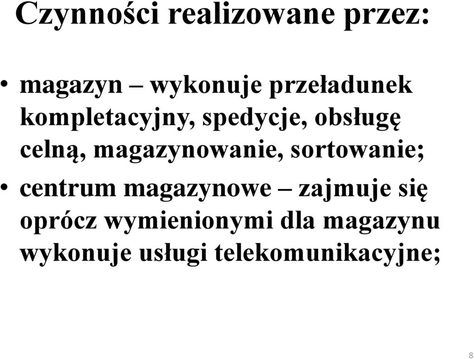 magazynowanie, sortowanie; centrum magazynowe zajmuje