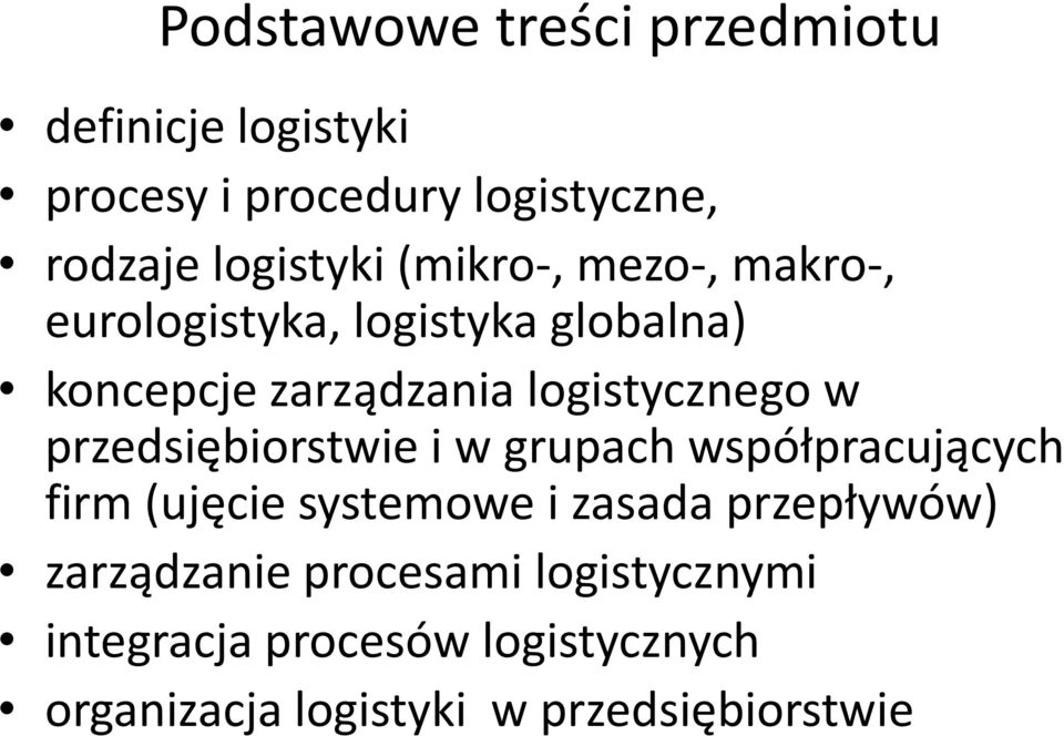 logistycznego w przedsiębiorstwie i w grupach współpracujących firm (ujęcie systemowe i zasada