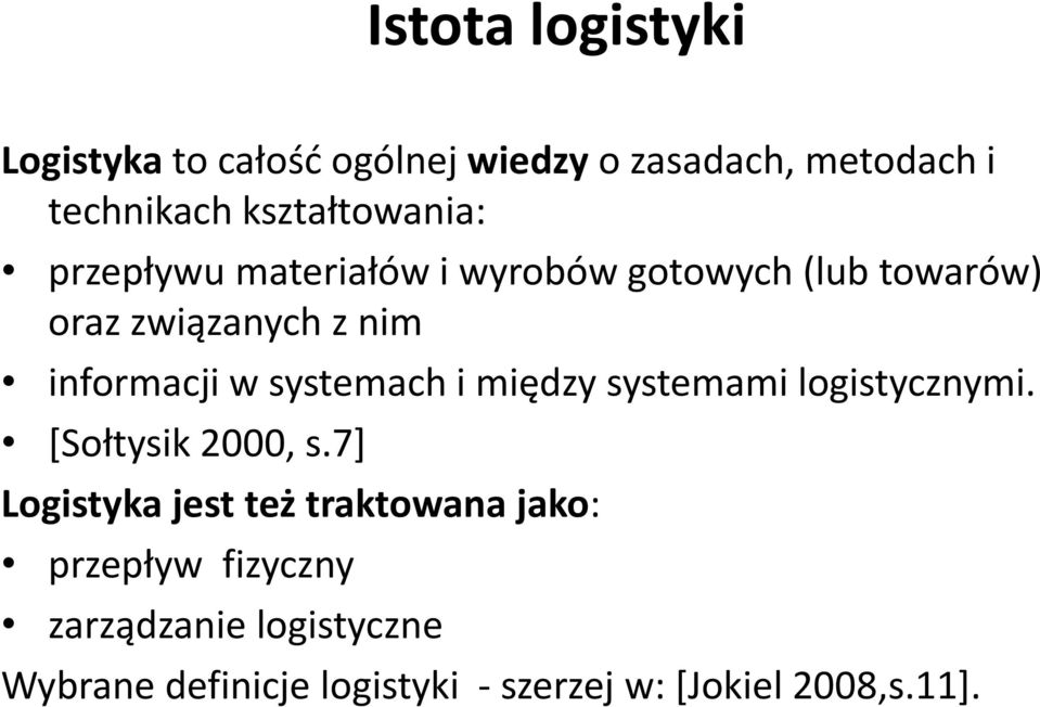 informacji w systemach i między systemami logistycznymi. [Sołtysik 2000, s.