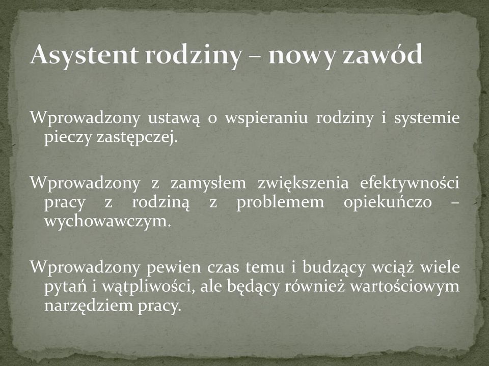 problemem opiekuńczo wychowawczym.