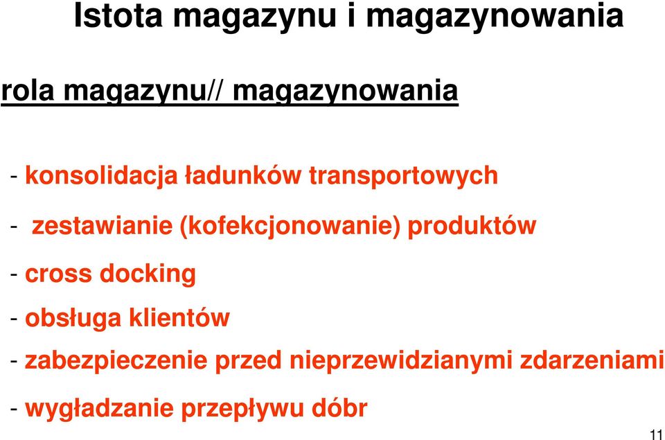 (kofekcjonowanie) produktów - cross docking - obsługa klientów -