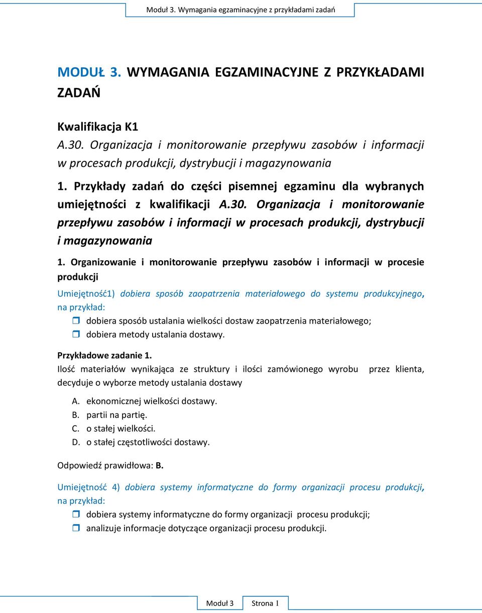 Organizacja i monitorowanie i magazynowania O nformacji w procesie produkcji U, na dobiera metody ustalania dostawy.