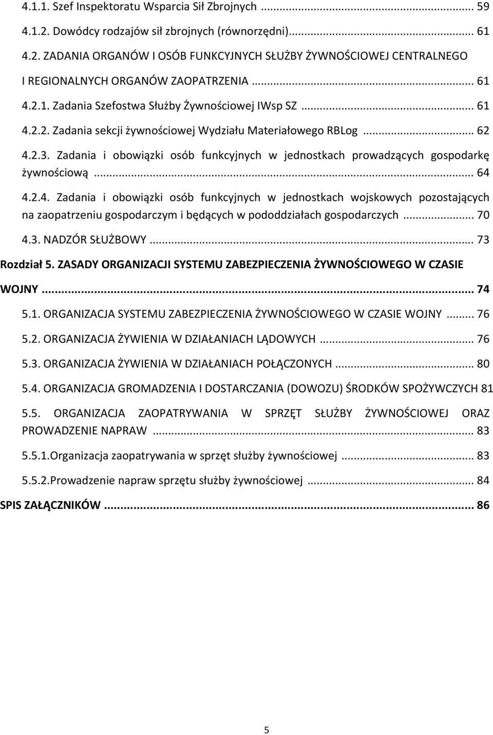 Zadania i obowiązki osób funkcyjnych w jednostkach prowadzących gospodarkę żywnościową... 64 