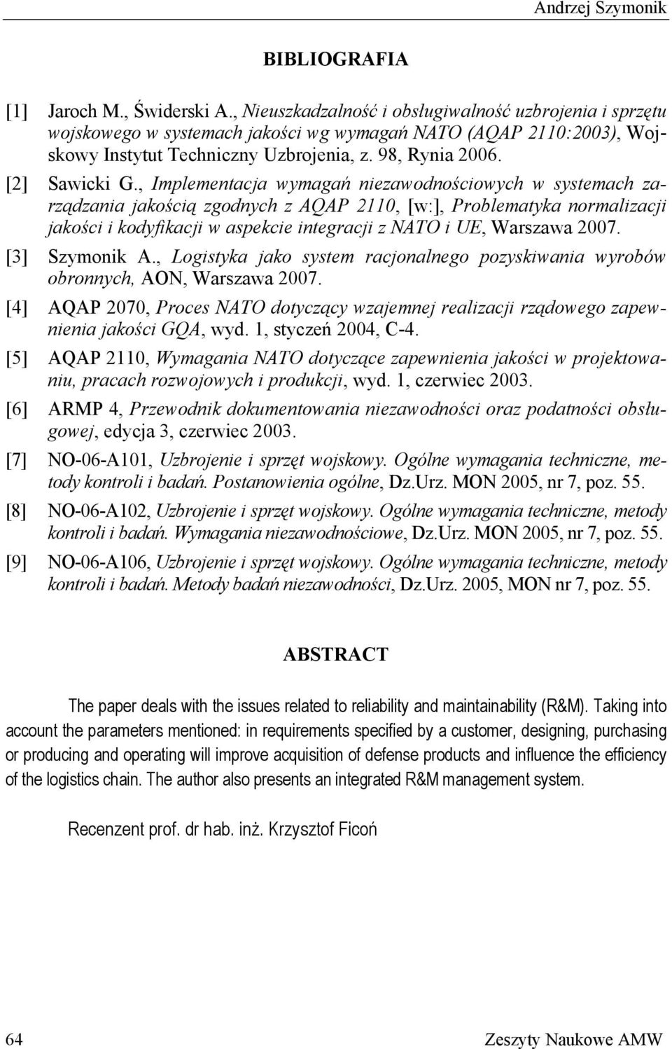 , Implementacja wymagań niezawodnościowych w systemach zarządzania jakością zgodnych z AQAP 2110, [w:], Problematyka normalizacji jakości i kodyfikacji w aspekcie integracji z NATO i UE, Warszawa