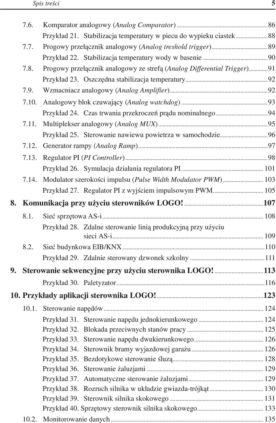 ..92 7.10. Analogowy blok czuwający (Analog watchdog)...93 Przykład 24. Czas trwania przekroczeń prądu nominalnego...94 7.11. Multiplekser analogowy (Analog MUX)...95 Przykład 25.