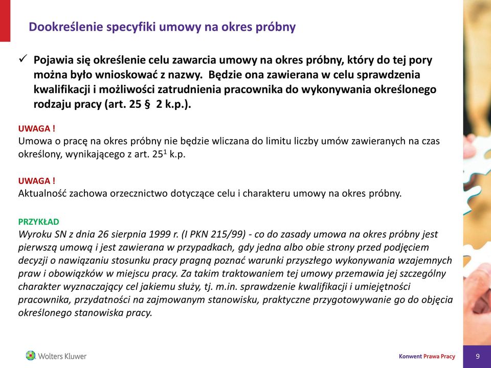 Umowa o pracę na okres próbny nie będzie wliczana do limitu liczby umów zawieranych na czas określony, wynikającego z art. 25 1 k.p. UWAGA!