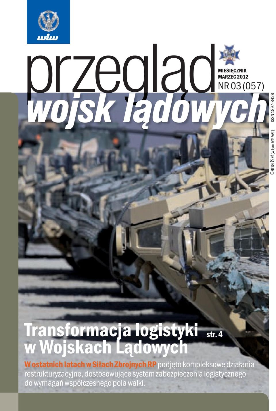 4 W ostatnich latach w Siłach Zbrojnych RP podjęto kompleksowe działania