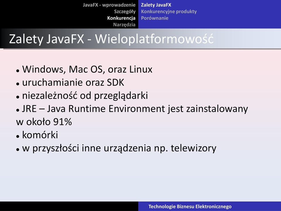 uruchamianie oraz SDK niezależnośd od przeglądarki JRE Java Runtime