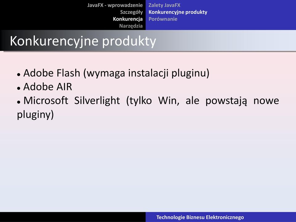 Adobe Flash (wymaga instalacji pluginu) Adobe AIR