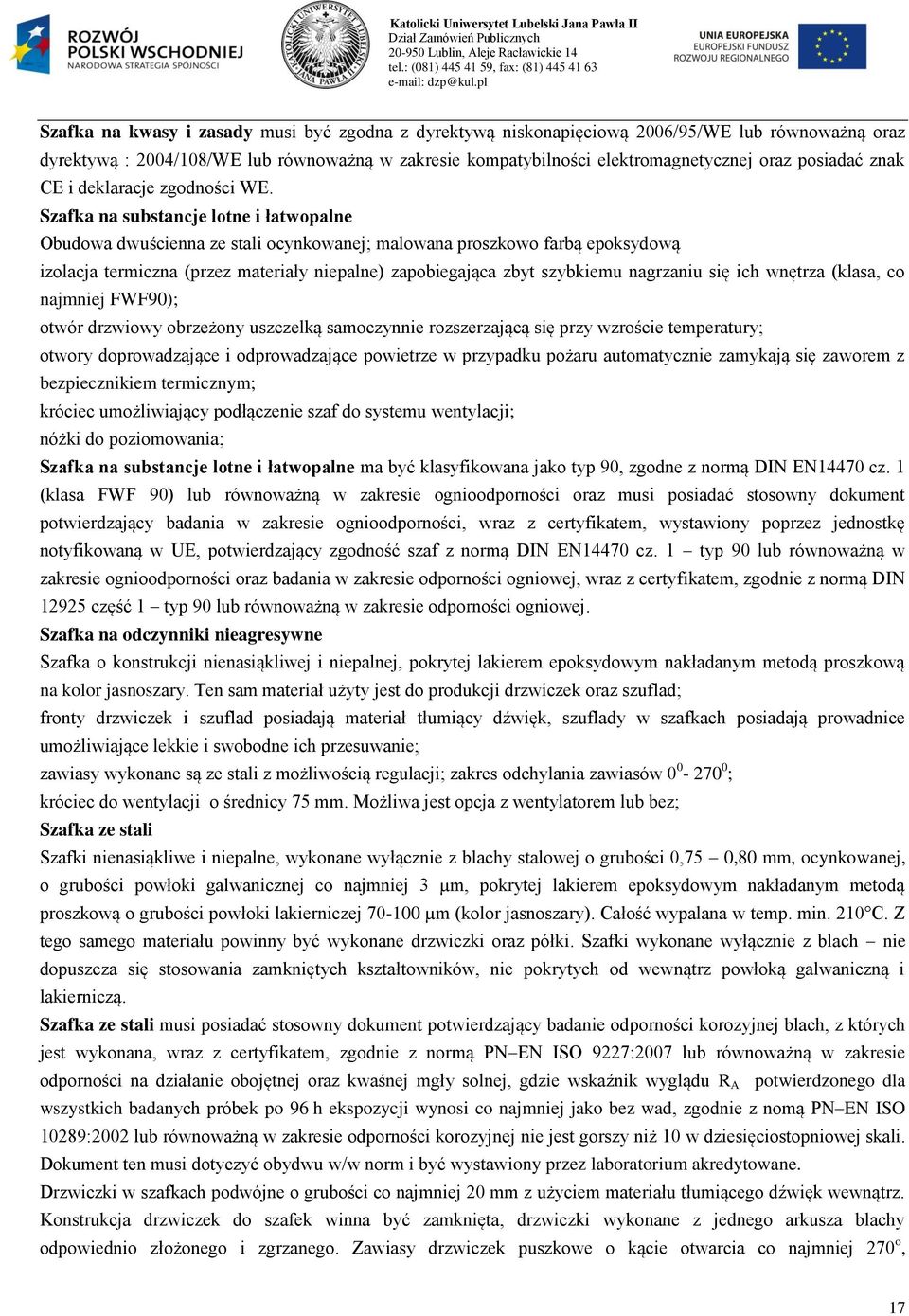 elektromagnetycznej oraz posiadać znak CE i deklaracje zgodności WE.