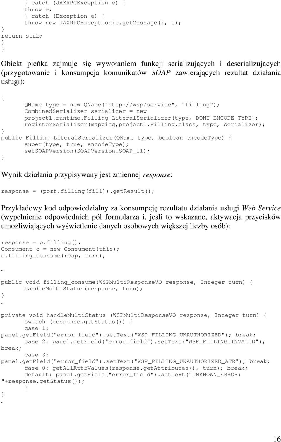 usługi): { QName type = new QName("http://wsp/service", "filling"); CombinedSerializer serializer = new project1.runtime.