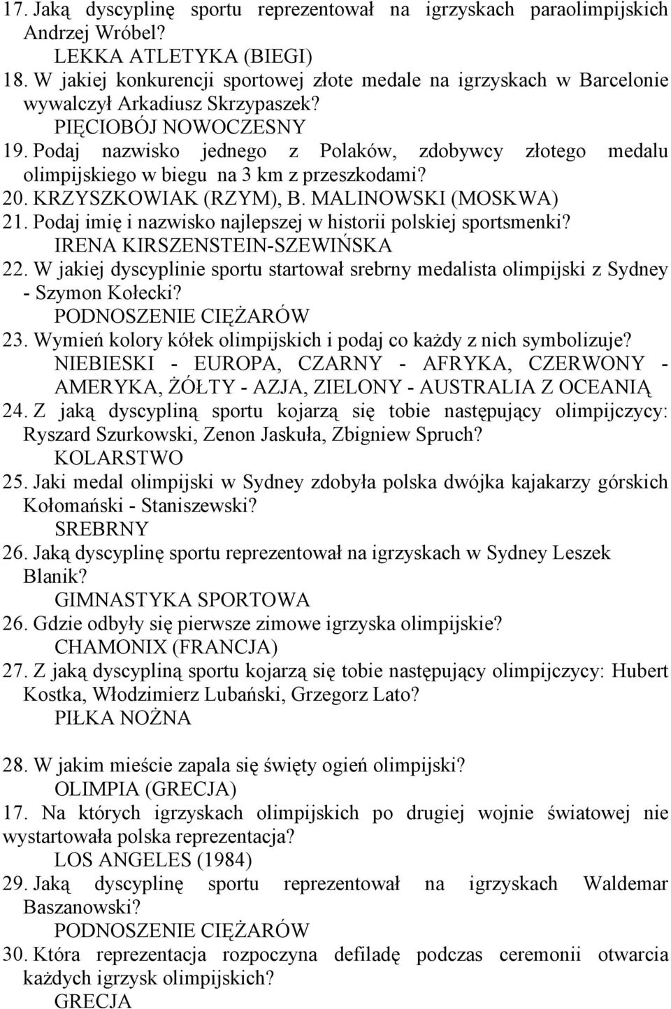 Podaj nazwisko jednego z Polaków, zdobywcy złotego medalu olimpijskiego w biegu na 3 km z przeszkodami? 20. KRZYSZKOWIAK (RZYM), B. MALINOWSKI (MOSKWA) 21.