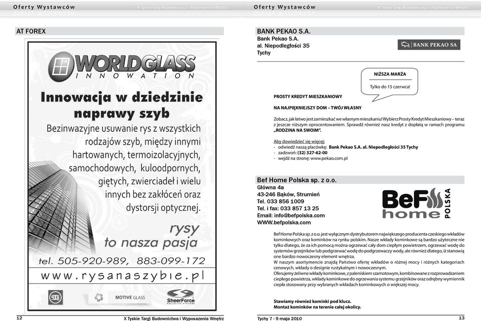 Sprawdź również nasz kredyt z dopłatą w ramach programu RODZINA NA SWOIM. Aby dowiedzieć się więcej: - odwiedź naszą placówkę: Bank Pekao S.A. al.