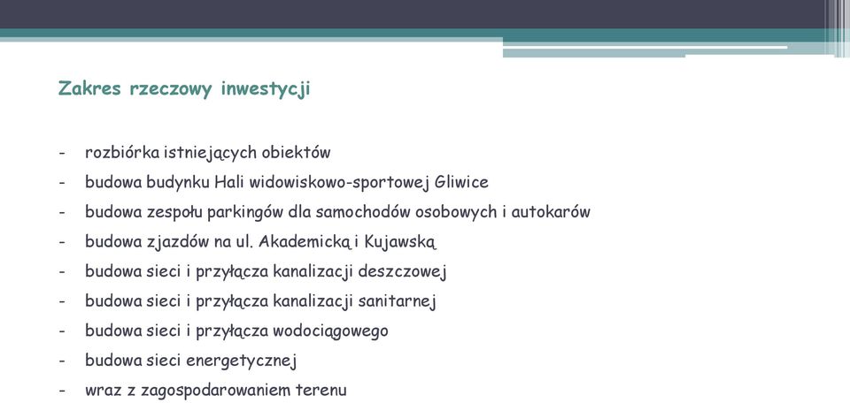 Akademicką i Kujawską - budowa sieci i przyłącza kanalizacji deszczowej - budowa sieci i przyłącza