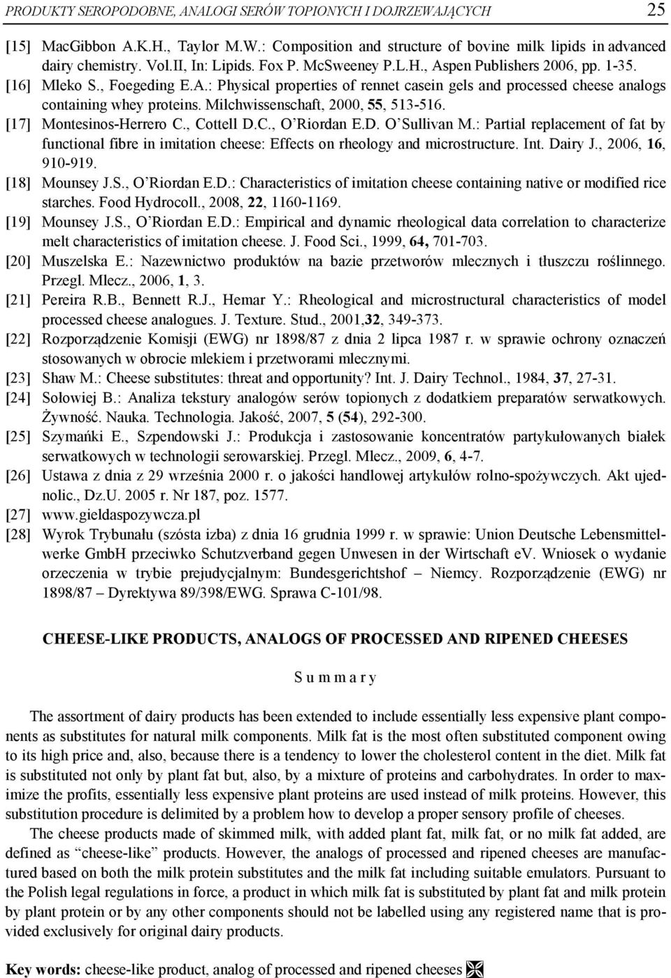 Milchwissenschaft, 2000, 55, 513-516. [17] Montesinos-Herrero C., Cottell D.C., O Riordan E.D. O Sullivan M.