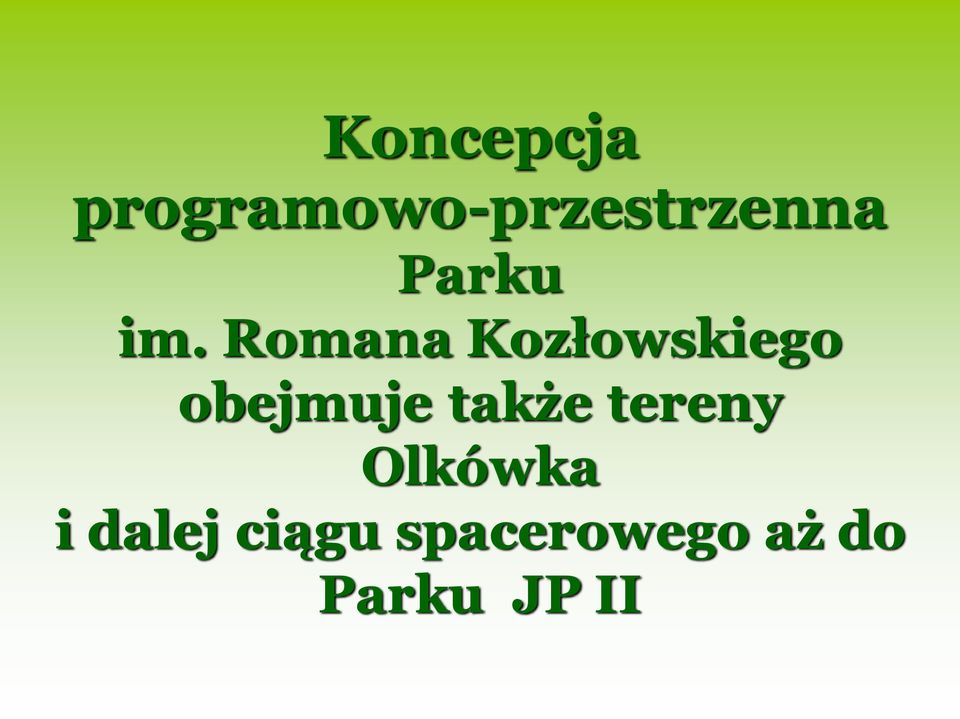 Romana Kozłowskiego obejmuje także