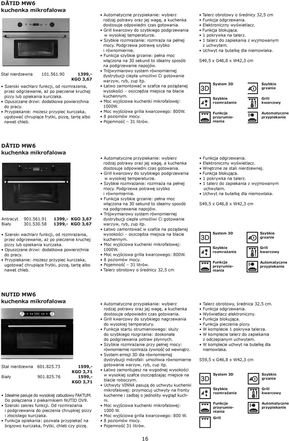 Automatyczne przypiekanie: wybierz rodzaj potrawy oraz jej wagę, a kuchenka dostosuje odpowiedni czas gotowania. Grill kwarcowy do szybkiego podgrzewania w wysokiej temperaturze.