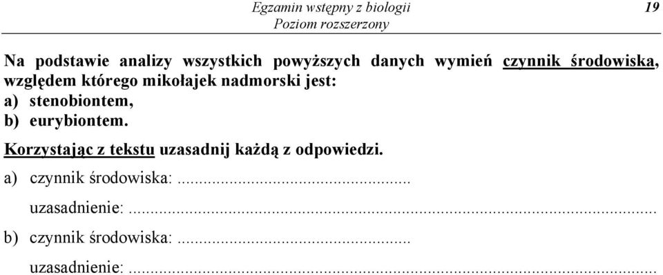 stenobiontem, b) eurybiontem. Korzystając z tekstu uzasadnij każdą z odpowiedzi.