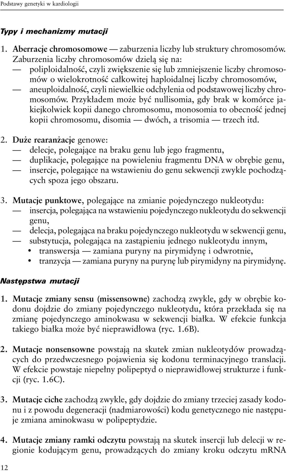 czyli niewielkie odchylenia od podstawowej liczby chromosomów.