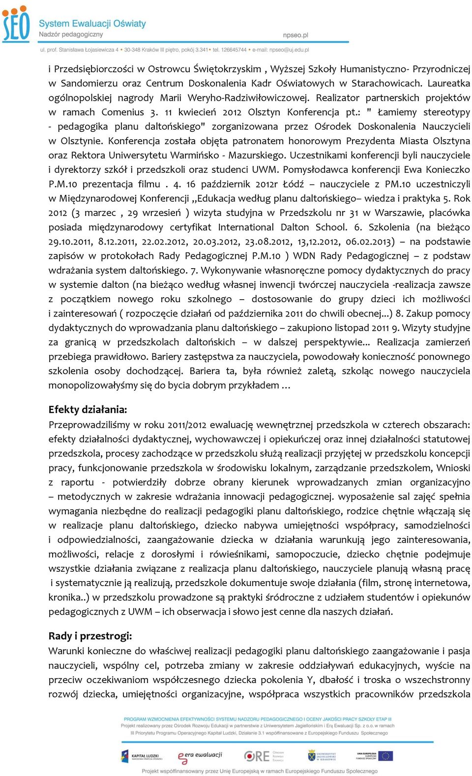 : " Łamiemy stereotypy - pedagogika planu daltońskiego" zorganizowana przez Ośrodek Doskonalenia Nauczycieli w Olsztynie.