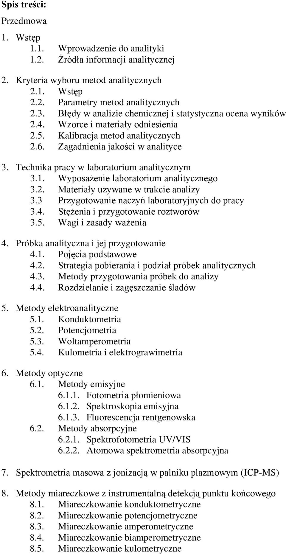 Technika pracy w laboratorium analitycznym 3.1. Wyposażenie laboratorium analitycznego 3.2. Materiały używane w trakcie analizy 3.3 Przygotowanie naczyń laboratoryjnych do pracy 3.4.