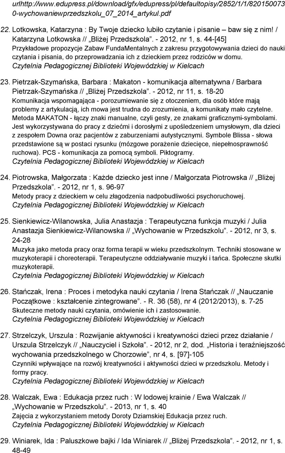 44-[45] Przykładowe propozycje Zabaw FundaMentalnych z zakresu przygotowywania dzieci do nauki czytania i pisania, do przeprowadzania ich z dzieckiem przez rodziców w domu. 23.