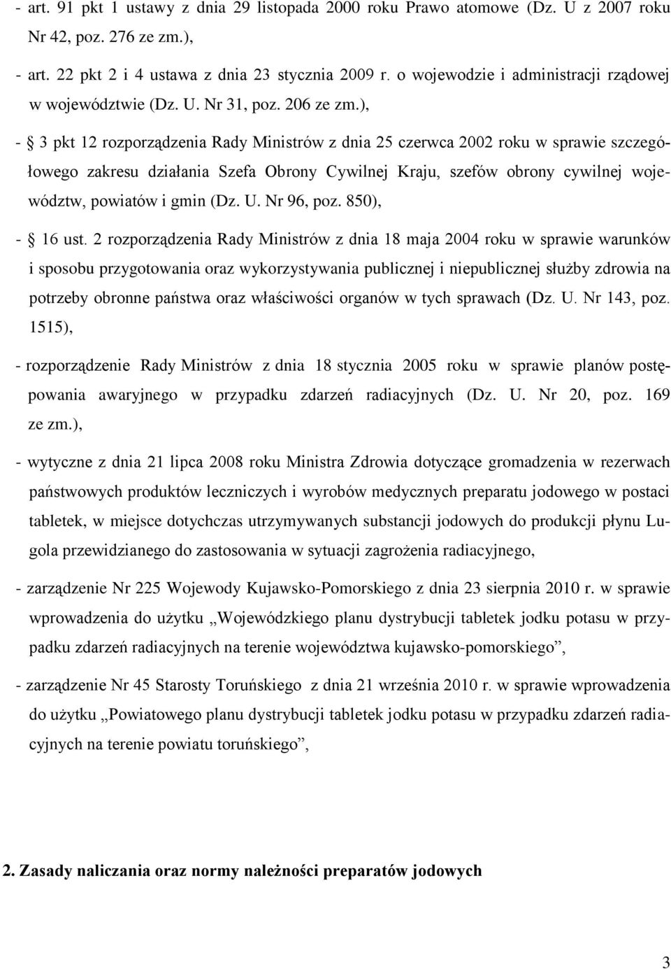 ), - 3 pkt 12 rozporządzenia Rady Ministrów z dnia 25 czerwca 2002 roku w sprawie szczegółowego zakresu działania Szefa Obrony Cywilnej Kraju, szefów obrony cywilnej województw, powiatów i gmin (Dz.