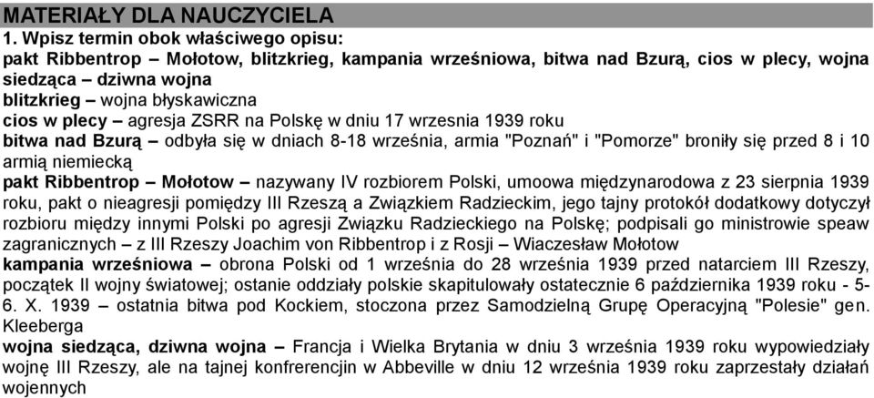 agresja ZSRR na Polskę w dniu 17 wrzesnia 1939 roku bitwa nad Bzurą odbyła się w dniach 8-18 września, armia "Poznań" i "Pomorze" broniły się przed 8 i 10 armią niemiecką pakt Ribbentrop Mołotow