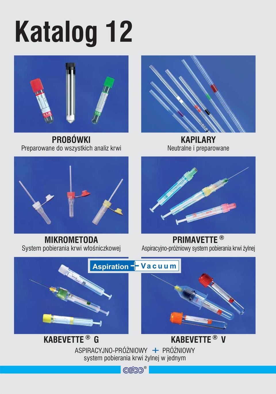 PRIMAVETTE Aspiracyjno-próżniowy system pobierania krwi żylnej KABEVETTE G