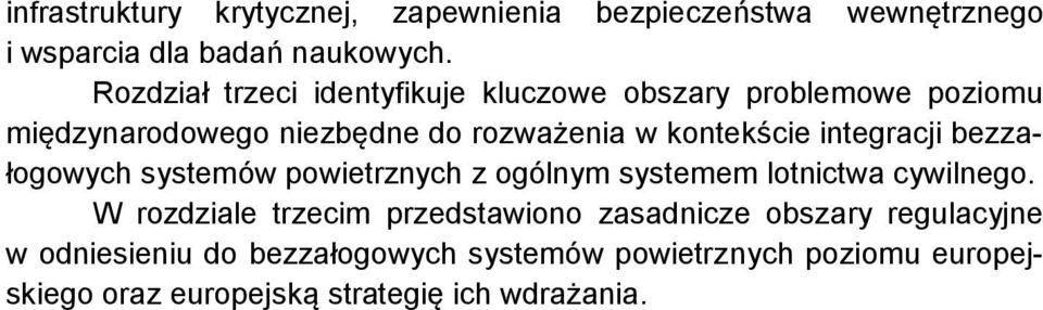 integracji bezzałogowych systemów powietrznych z ogólnym systemem lotnictwa cywilnego.