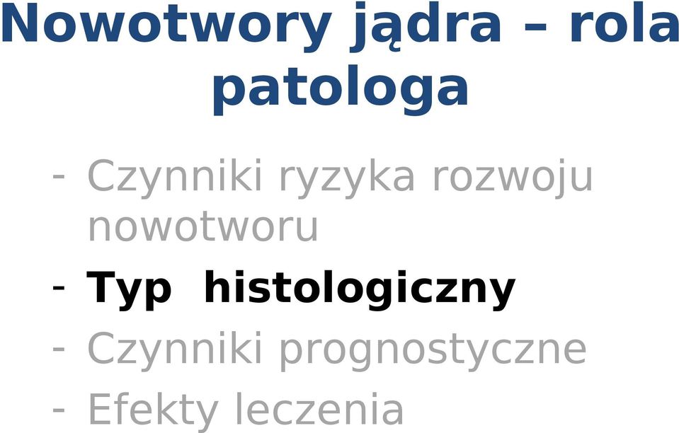 nowotworu - Typ histologiczny -